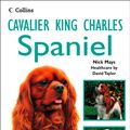 Cover Art for 9780007544318, Cavalier King Charles Spaniel: An Owner’s Guide by Nick Mays