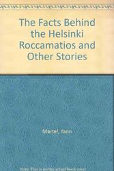Cover Art for 9780571168880, The Facts Behind the Helsinki Roccamatios and Other Stories by Yann Martel