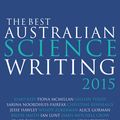 Cover Art for 9781742234410, The Best Australian Science Writing 2015 by Bianca Nogrady