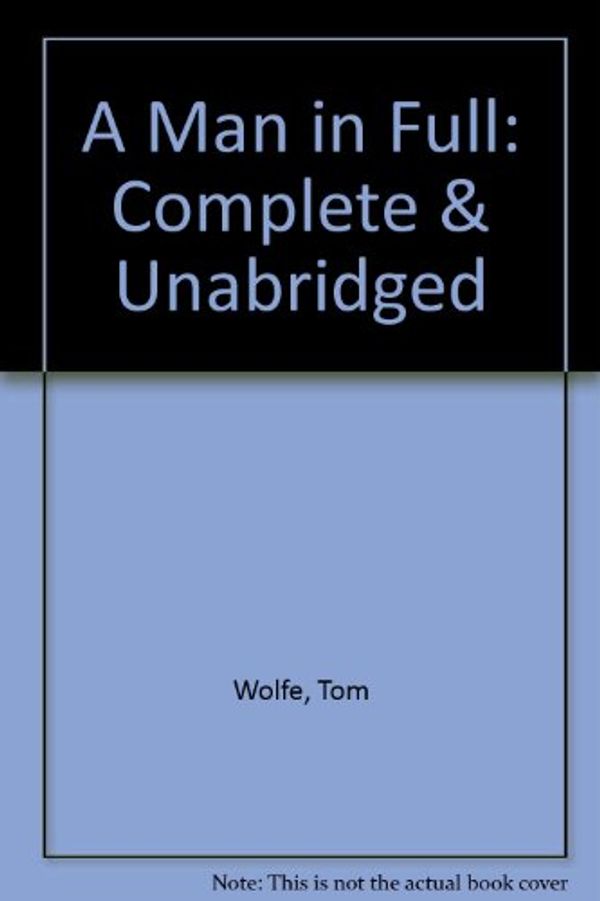 Cover Art for 9780753106105, A Man in Full: Complete & Unabridged by Tom Wolfe