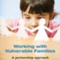 Cover Art for 9780511771088, Working with Vulnerable Families by Fiona Arney, Dorothy Scott, Professor Fiona Stanley