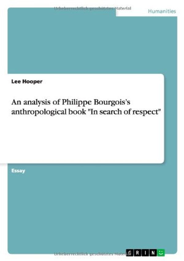 Cover Art for 9783656504252, An Analysis of Philippe Bourgois's Anthropological Book "In Search of Respect" by Lee Hooper