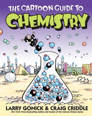 Cover Art for 9780060936778, The Cartoon Guide to Chemistry by Larry Gonick