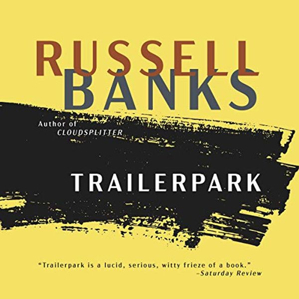 Cover Art for 9781094028125, Trailerpark by Russell Banks