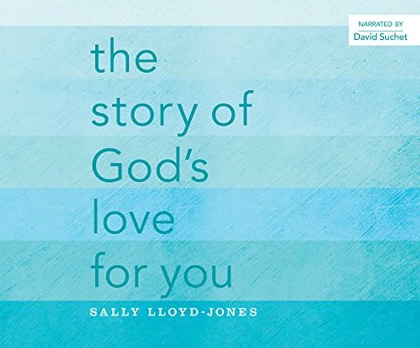 Cover Art for 9781520069135, The Story of God's Love for You by Lloyd-Jones, Sally
