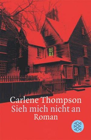 Cover Art for 9783596145386, Sieh Mich Nicht an (German Edition) by Carlene Thompson