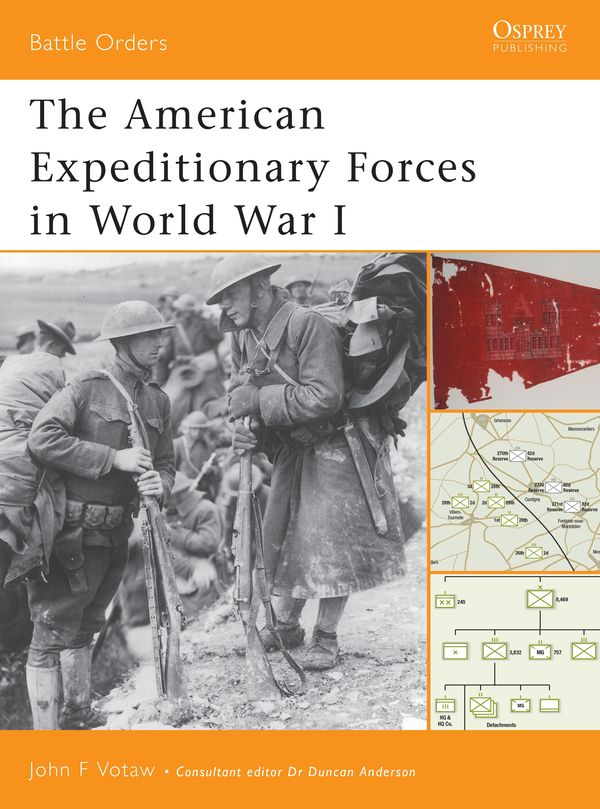 Cover Art for 9781841766225, The American Expeditionary Forces in World War I (Battle Orders) by John Votaw