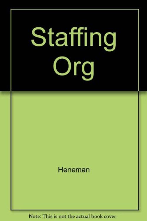 Cover Art for 9780256141429, Staffing Org by Heneman