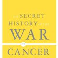Cover Art for 9780465010318, The Secret History of the War on Cancer by Devra Davis