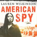 Cover Art for B07PVC29G1, American Spy by Lauren Wilkinson