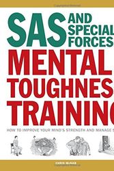Cover Art for 9781782744498, SAS and Special Forces Mental Toughness TrainingHow to Improve Your Mind's Strength and Manage ... by Chris McNab