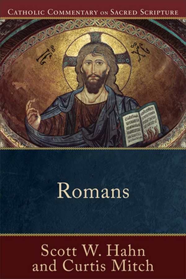 Cover Art for 9780801036781, Romans (Catholic Commentary on Sacred Scripture) by Scott W. Hahn