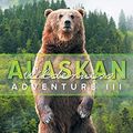Cover Art for 9781643456621, Alaskan Wilderness Adventure: Book 3 by Duane Arthur Ose