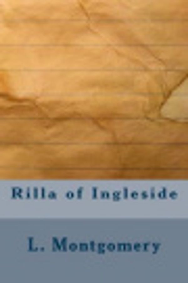 Cover Art for 9781547160303, Rilla of Ingleside by L. M. Montgomery