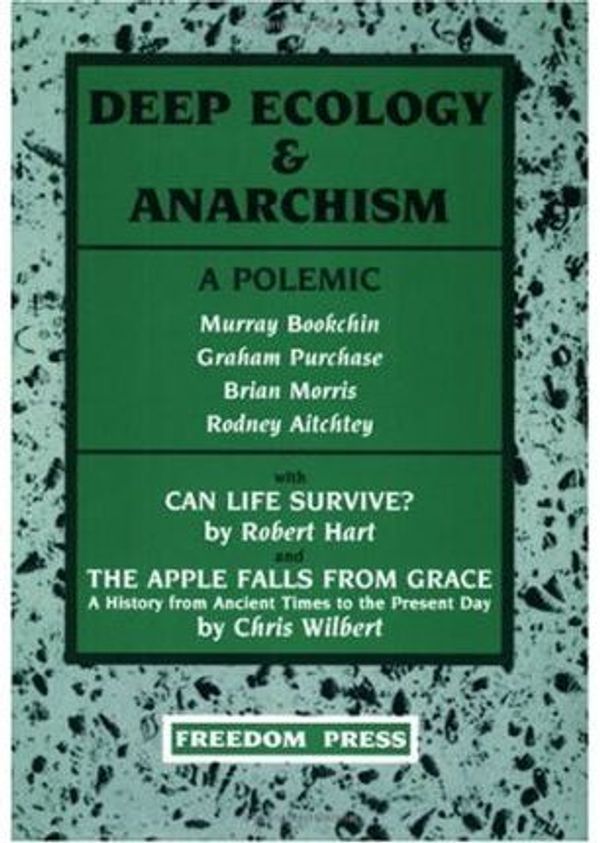 Cover Art for 9780900384677, Deep Ecology and Anarchism by Bookchin PURCHASE, MORRIS et al.