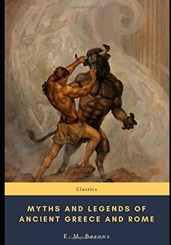 Cover Art for 9781099718946, Myths and Legends of Ancient Greece and Rome by E. M. Berens