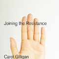 Cover Art for 9780745651705, Joining the Resistance by Carol Gilligan