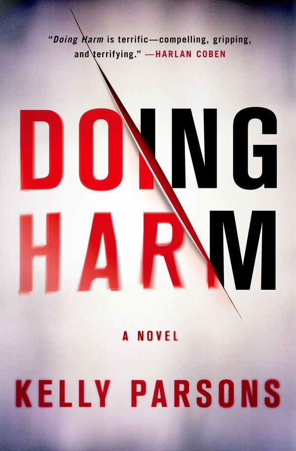 Cover Art for 9781250033475, Doing Harm by Kelly Parsons