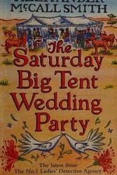 Cover Art for 9781445857718, The Saturday Big Tent Wedding Party by McCall Smith, Alexander