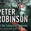 Cover Art for 9781840329537, All the Colours of Darkness: DCI Banks 18 by Peter Robinson