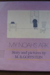 Cover Art for 9780060220228, My Noah's Ark: Story and Pictures by M. B. Goffstein