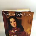 Cover Art for B00DDSKIAI, Feast Food To Celebrate Life Nigella Lawson First Edition 2004 by 
