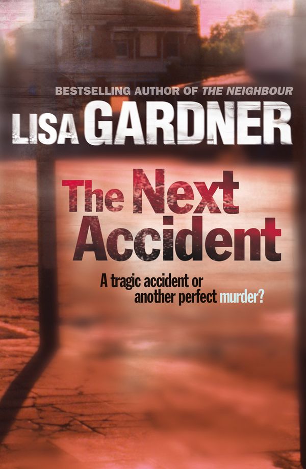 Cover Art for 9781409133407, The Next Accident by Lisa Gardner