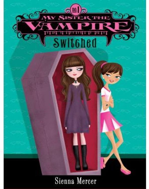 Cover Art for 9780061854590, My Sister the Vampire #1: Switched by Sienna Mercer