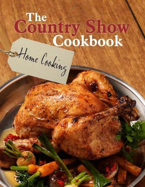 Cover Art for 9781742571416, The Country Show Cookbook (Hardcover) by Agricultural Societies Council