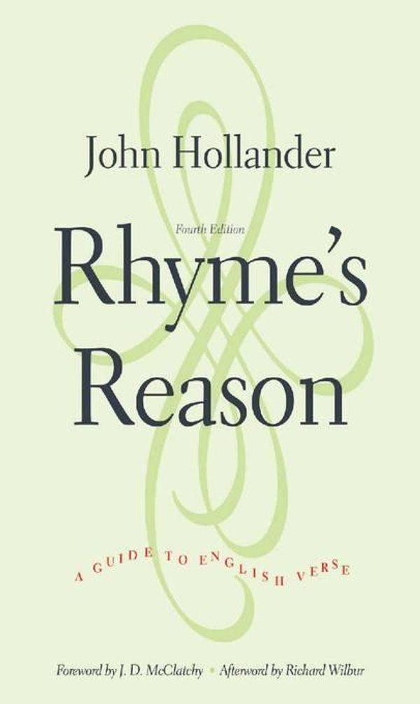 Cover Art for 9780300210828, Rhyme's Reason: A Guide to English Verse by Professor John Hollander, J D McClatchy
