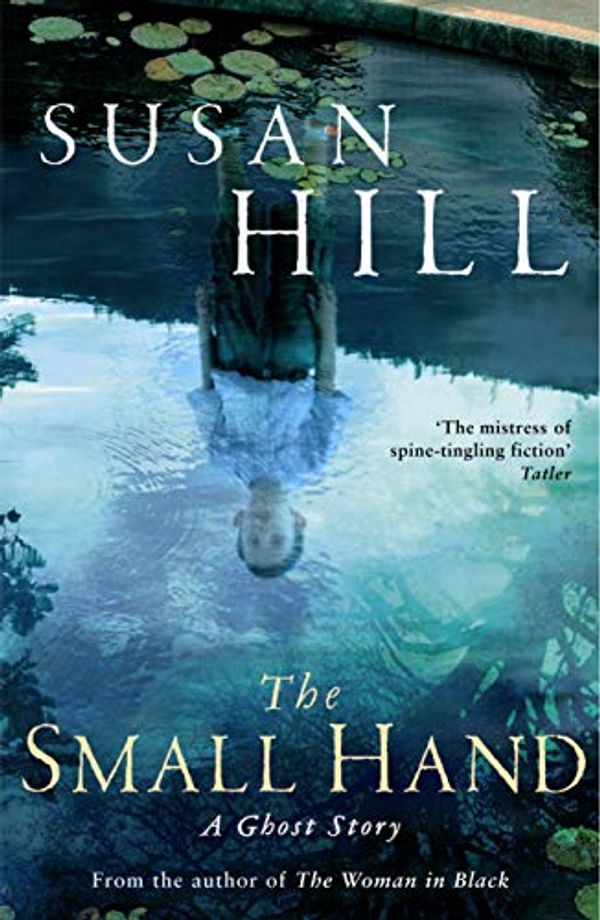 Cover Art for B0041KLCWK, The Small Hand (The Susan Hill Collection Book 1) by Susan Hill