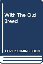 Cover Art for 9780613998017, With the Old Breed by E. B. Sledge