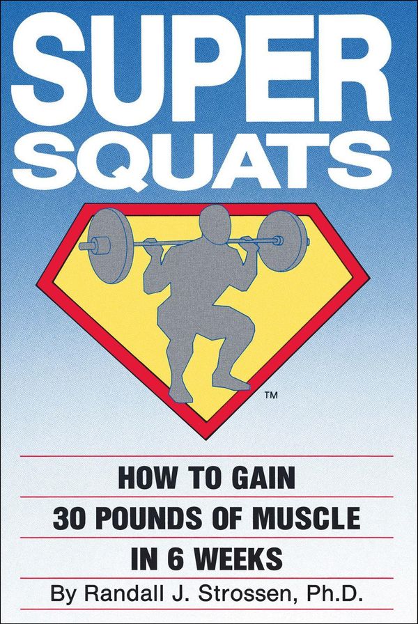 Cover Art for 9780926888005, Super Squats by Randall J. Strossen, Ph.D.
