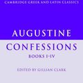 Cover Art for 9780521497633, Augustine: Confessions Books I IV by Augustine