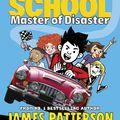 Cover Art for 9781529119534, Middle School: Master of Disaster by James Patterson, Chris Tebbetts