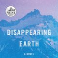 Cover Art for 9781984892225, Disappearing Earth (Random House Large Print) by Julia Phillips