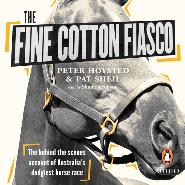 Cover Art for 9781760891411, The Fine Cotton Fiasco by Peter Hoysted, Pat Sheil