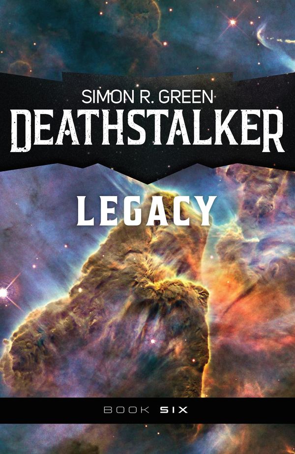 Cover Art for 9781625671851, Deathstalker Legacy by Simon R. Green