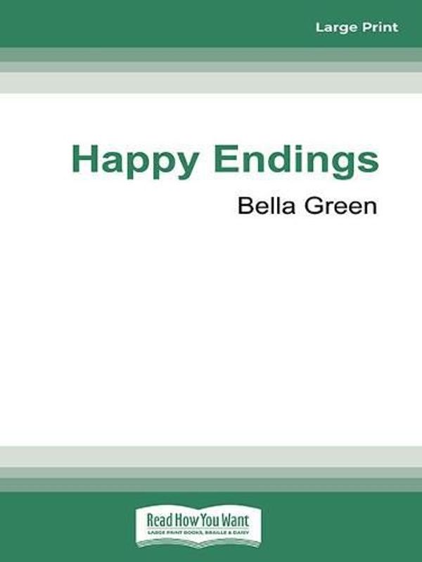 Cover Art for 9780369367730, Happy Endings by Bella Green