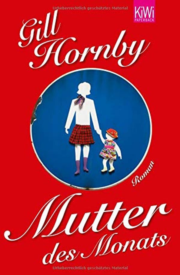 Cover Art for 9783462045031, Mutter des Monats by Gill Hornby