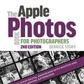Cover Art for B079HQMR8Y, The Apple Photos Book for Photographers: Building Your Digital Darkroom with Photos and Its Powerful Editing Extensions by Derrick Story