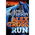 Cover Art for 9781784754402, Alex Cross Run by James Patterson