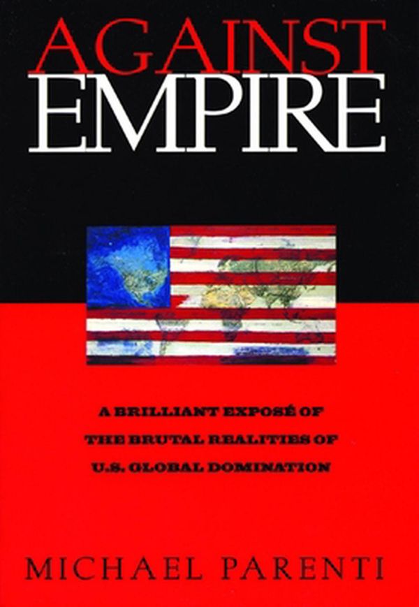 Cover Art for 9780872862982, Against Empire by Michael Parenti