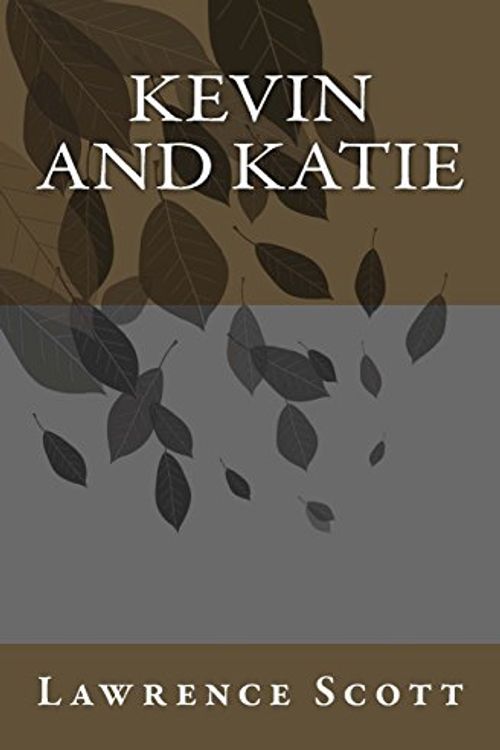 Cover Art for 9781450551854, Kevin and Katie by Lawrence Scott