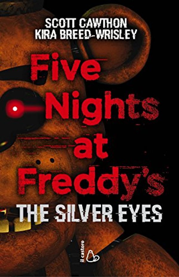 Cover Art for 9788869661792, Five nights at Freddy's. The silver eyes by Scott Cawthon