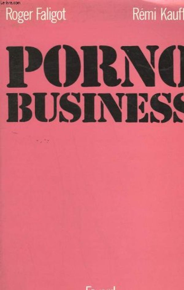 Cover Art for 9782213020617, Porno business by Roger Faligot