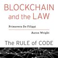 Cover Art for B07BTCJNW6, Blockchain and the Law: The Rule of Code by De Filippi, Primavera