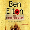 Cover Art for B00NWSETPY, The First Casualty by Ben Elton