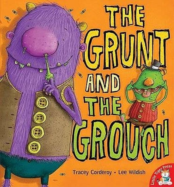 Cover Art for 9781848950511, The Grunt and the Grouch by Tracey Corderoy, Lee Wildish