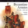 Cover Art for 9780897475778, Byzantine Armies 325 AD -1453 AD - Military Essays series by Dimitris Belezos
